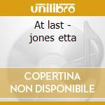 At last - jones etta cd musicale di Etta Jones