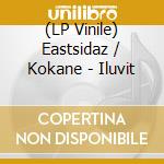 (LP Vinile) Eastsidaz / Kokane - Iluvit vinile