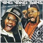 Ying Yang Twins - My Brother & Me (Cd+Dvd) cd