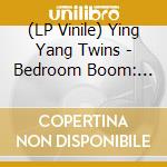 (LP Vinile) Ying Yang Twins - Bedroom Boom: Git It lp vinile di Ying Yang Twins