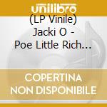 (LP Vinile) Jacki O - Poe Little Rich Girl (12') vinile