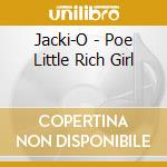 Jacki-O - Poe Little Rich Girl cd