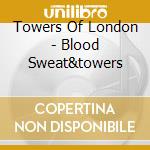 Towers Of London - Blood Sweat&towers cd