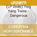 (LP Vinile) Ying Yang Twins - Dangerous vinile