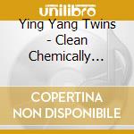 Ying Yang Twins - Clean Chemically Imbalanced cd