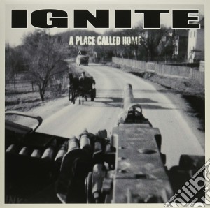 Ignite - A Place Called Home cd musicale di Ignite