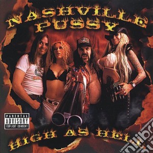 Nashville Pussy - High As Hell cd musicale di Nashville Pussy
