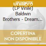 (LP Vinile) Baldwin Brothers - Dream Girl (12') cd
