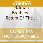 Baldwin Brothers - Return Of The Golden cd musicale di Brothers Baldwin