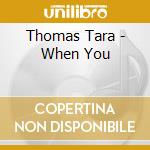 Thomas Tara - When You cd
