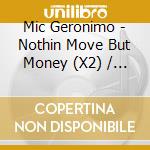 Mic Geronimo - Nothin Move But Money (X2) / Usual Suspects (X2) cd