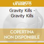 Gravity Kills - Gravity Kills cd musicale di Gravity Kills