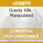 Gravity Kills - Manipulated cd