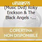 (Music Dvd) Roky Erickson & The Black Angels - Night Of The Vampire cd musicale