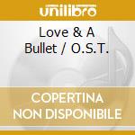 Love & A Bullet / O.S.T. cd
