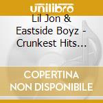 Lil Jon & Eastside Boyz - Crunkest Hits (Cln)