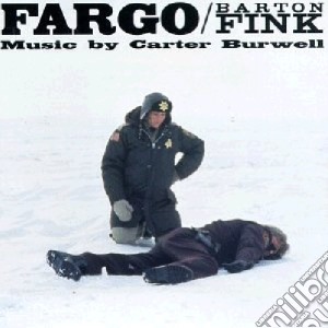 Fargo / Barton Fink cd musicale di Carter Burwell