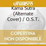 Kama Sutra (Alternate Cover) / O.S.T. cd musicale di Kama Sutra (Alternate Cover) / O.S.T.