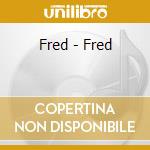Fred - Fred cd