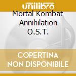Mortal Kombat Annihilation O.S.T. cd musicale