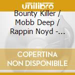 Bounty Killer / Mobb Deep / Rappin Noyd - Deadly Zone (X4) cd
