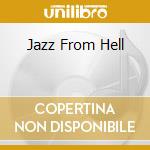 Jazz From Hell cd