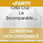 Celia Cruz - La Incomparable Celia Cruz cd