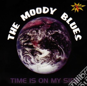 Moody Blues (The) - Time Is On My Side cd musicale di Moody Blues (The)