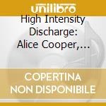 High Intensity Discharge: Alice Cooper, Black Sabbath, Deep Purple / Various cd