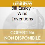 Bill Easley - Wind Inventions cd