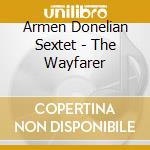 Armen Donelian Sextet - The Wayfarer cd
