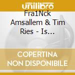 Fra1Nck Amsallem & Tim Ries - Is That So , cd musicale di Franck amsallem trio