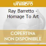 Ray Barretto - Homage To Art cd musicale di Ray Barretto