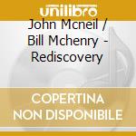 John Mcneil / Bill Mchenry - Rediscovery cd