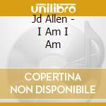 Jd Allen - I Am I Am cd