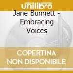 Jane Bunnett - Embracing Voices cd musicale di Jane Bunnett