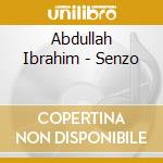 Abdullah Ibrahim - Senzo cd musicale di Abdullah Ibrahim