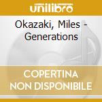 Okazaki, Miles - Generations cd musicale di Miles Okazaki