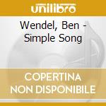Wendel, Ben - Simple Song cd musicale di Ben Wendel