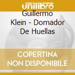 Guillermo Klein - Domador De Huellas cd