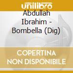 Abdullah Ibrahim - Bombella (Dig) cd