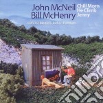 John Mcneil / Bill Mchenry - Chill Morn He Climb Jenny