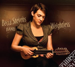 Becca Stevens - Weightless cd musicale di Becca Stevens