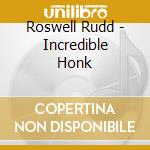 Roswell Rudd - Incredible Honk