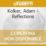 Kolker, Adam - Reflections