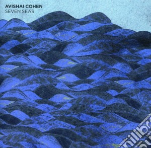 Avishai Cohen - Seven Seas cd musicale di Avishai Cohen