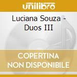 Luciana Souza - Duos III cd musicale di Luciana Souza