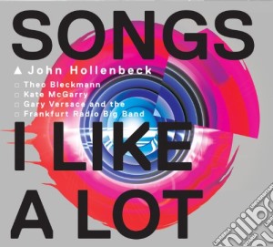 John Hollenbeck - Songs I Like Lot cd musicale di John Hollenbeck