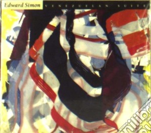 Edward Simon - Venezuelan Suite cd musicale di Edward Simon