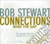 Bob Stewart - Connection, Mind The Gap cd